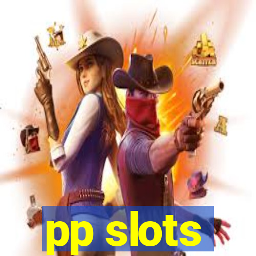 pp slots